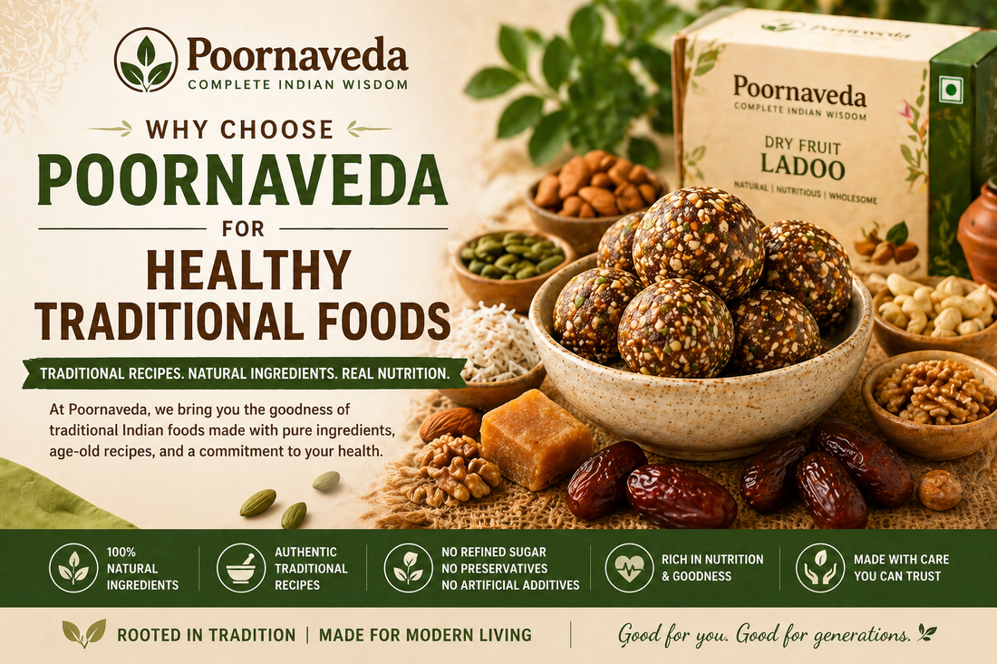 Why Choose Poornaveda for Healthy Traditional Foods